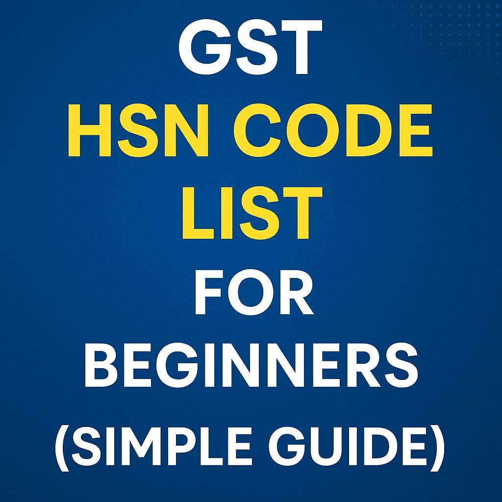 GST HSN Code List for Beginners (Simple Guide) | HSN Code List India ...